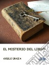 El Misterio Del Libro. E-book. Formato EPUB ebook di Angelo Grassia