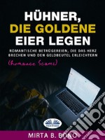 Hühner, Die Goldene Eier LegenRomance Scams. E-book. Formato EPUB ebook