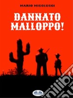 Dannato Malloppo!. E-book. Formato EPUB ebook