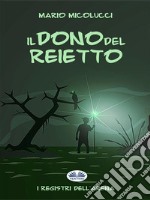 Il Dono del Reietto. E-book. Formato EPUB