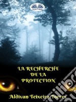 La Recherche de la Protection. E-book. Formato EPUB ebook