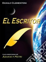 El EscritorLas Aventuras De Azakis Y Petri. E-book. Formato EPUB ebook