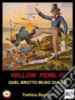 Yellow Peril: Quel Brutto Muso Giallo. E-book. Formato EPUB ebook