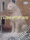 L'Ultima Opportunità. E-book. Formato EPUB ebook di María Acosta