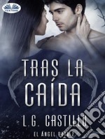 Tras La Caída (El Ángel Roto 2). E-book. Formato EPUB ebook