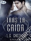 Tras La Caída (El Ángel Roto 2). E-book. Formato EPUB ebook di L.g. Castillo