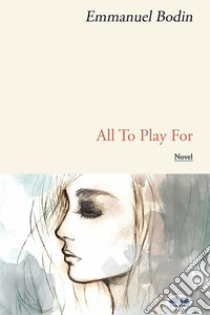 All To Play For. E-book. Formato EPUB ebook di Emmanuel Bodin