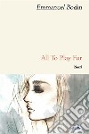 All To Play For. E-book. Formato EPUB ebook di Emmanuel Bodin