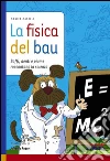 La fisica del bau. E-book. Formato EPUB ebook di Monica Marelli