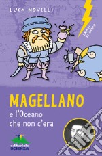 Magellano e l'Oceano che non c'era. E-book. Formato EPUB ebook