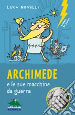 Archimede e le sue macchine da guerra. E-book. Formato EPUB ebook