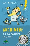 Archimede e le sue macchine da guerra. E-book. Formato EPUB ebook