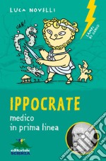 Ippocrate, medico in prima linea. E-book. Formato EPUB ebook