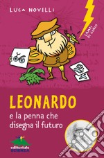 Leonardo e la penna che disegna il futuro. E-book. Formato EPUB ebook