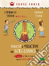 Perché i vulcani si svegliano?: e tante altre domande sulla geologia. E-book. Formato EPUB ebook di Federico Taddia