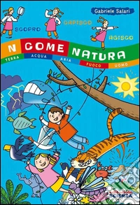 N come Natura: Terra, acqua, aria, fuoco, uomo. E-book. Formato PDF ebook