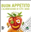 Buon appetito. L'alimentazione in tutti i sensi. E-book. Formato PDF ebook