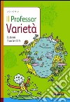 Il professor Varietà. Sostieni il sostenibile. E-book. Formato PDF ebook di Luca Novelli