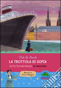 La trottola di Sofia: Sofia Kovalevskaja si racconta. E-book. Formato EPUB ebook