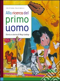 Alla ricerca del primo uomo: Storia e storie di Mary Leakey. E-book. Formato EPUB ebook