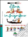 Storie in frigorifero. Tutte vere... e più avventurose delle fiabe. E-book. Formato EPUB ebook