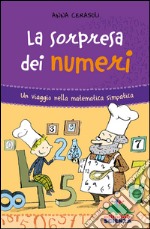 La sorpresa dei numeri: Un viaggio nella matematica simpatica. E-book. Formato EPUB ebook