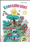 Ecoesploratori: Attività e progetti per un pianeta più verde. E-book. Formato PDF ebook di Delphine Grinberg