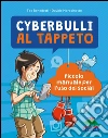 Cyberbulli al tappeto. Piccolo manuale per l'uso dei social. E-book. Formato PDF ebook di Teo Benedetti