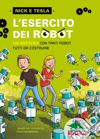 L'esercito dei robot: un mistero con tanti robot tutti da costruire. E-book. Formato PDF ebook