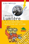 I fratelli Lumiére e la straordinaria invenzione del cinema. E-book. Formato EPUB ebook