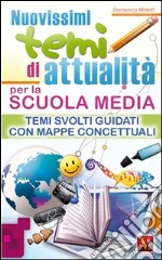 Nuovissimi temi di attualità per la scuola media. E-book. Formato PDF ebook