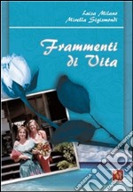 Frammenti di vita. E-book. Formato PDF ebook