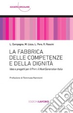 La fabbrica delle competenze e della dignità: Idee e progetti per il Pnrr: il Next Generation Italia. E-book. Formato EPUB ebook