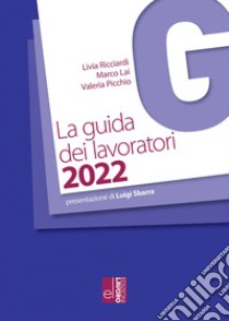 La Guida dei Lavoratori 2022. E-book. Formato EPUB ebook di Livia Ricciardi