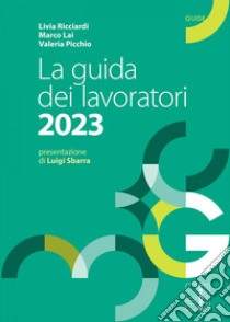 La guida dei lavoratori 2023. E-book. Formato EPUB ebook di Livia Ricciardi