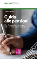 Guida alle pensioni: Pianifica, gestisci e proteggi la tua posizione previdenziale. E-book. Formato EPUB ebook