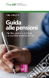 Guida alle pensioni: Pianifica, gestisci e proteggi la tua posizione previdenziale. E-book. Formato EPUB ebook di Valeria Picchio