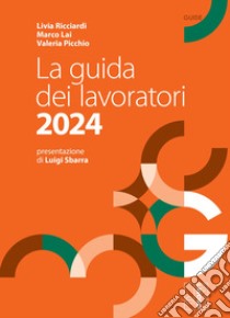 La guida dei lavoratori 2024. E-book. Formato EPUB ebook di Livia Ricciardi