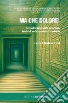 Ma che dolore!: L’impatto invalidante sul lavoro. Analisi di un fenomeno sottovalutato. E-book. Formato EPUB ebook