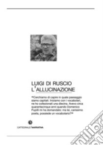 L'allucinazione. E-book. Formato Mobipocket ebook di Luigi Di Ruscio