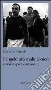 L'angelo più malinconico. Storie di sport e letteratura. E-book. Formato Mobipocket ebook di Massimo Raffaeli