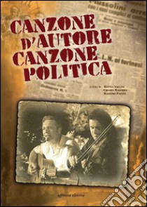 Canzone d'autore canzone politica. E-book. Formato Mobipocket ebook di Mattia Ernani