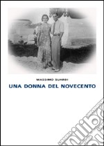 Una donna del Novecento. E-book. Formato EPUB ebook