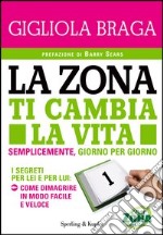 La Zona ti cambia la vita. E-book. Formato EPUB ebook