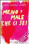 Meno male che ci sei. E-book. Formato EPUB ebook di M. Daniela Raineri