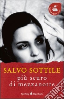 Più scuro di mezzanotte. E-book. Formato EPUB ebook di Salvo Sottile