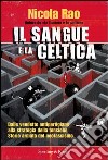 Il sangue e la celtica. Dalle vendette antipartigiane alla strategia della tensione. Storia armata del neofascismo. E-book. Formato EPUB ebook