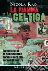 La fiamma e la celtica. E-book. Formato EPUB ebook