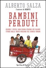 Bambini perduti. Quando i piccoli non hanno bisogno dei grandi: storie della parte migliore del genere umano. E-book. Formato EPUB ebook