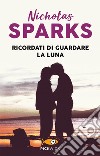 Ricordati di guardare la luna. E-book. Formato EPUB ebook